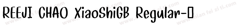 REEJI CHAO XiaoShiGB Regular字体转换